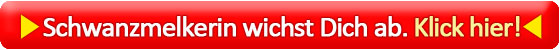 schwanzmelkerin-wichst-dich-ab